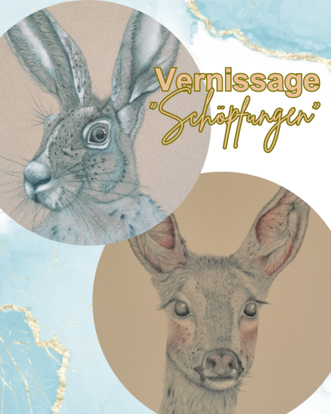 Vernissage Schöpfungen mit zwei Ausstellungsbildern, eine Zeichnung von einem Hasen und einem Reh.