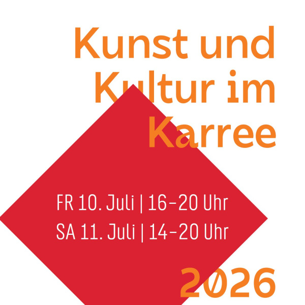 Kunst und Kultur im Karree 2026, Fr 10. Juli 16-20 Uhr, Sa 11. Juli 14-20 Uhr